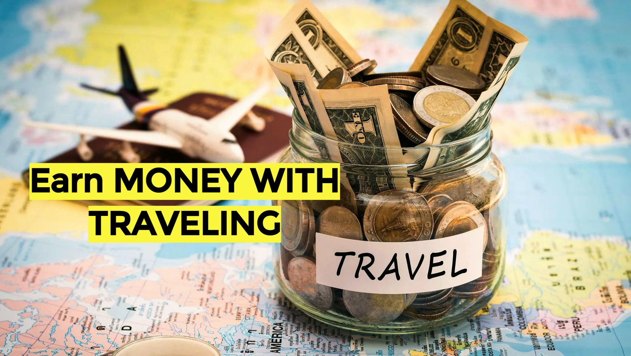 how to make money while traveling , travel and earn money 